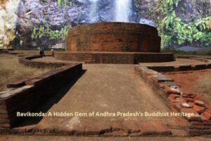 Bavikonda: A Hidden Gem of Andhra Pradesh's Buddhist Heritage