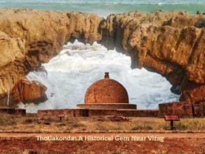 Thotlakonda: A Historical Gem Near Vizag
