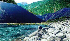 Tezu, Arunachal Pradesh: Nature's Paradise in the Eastern Himalayas